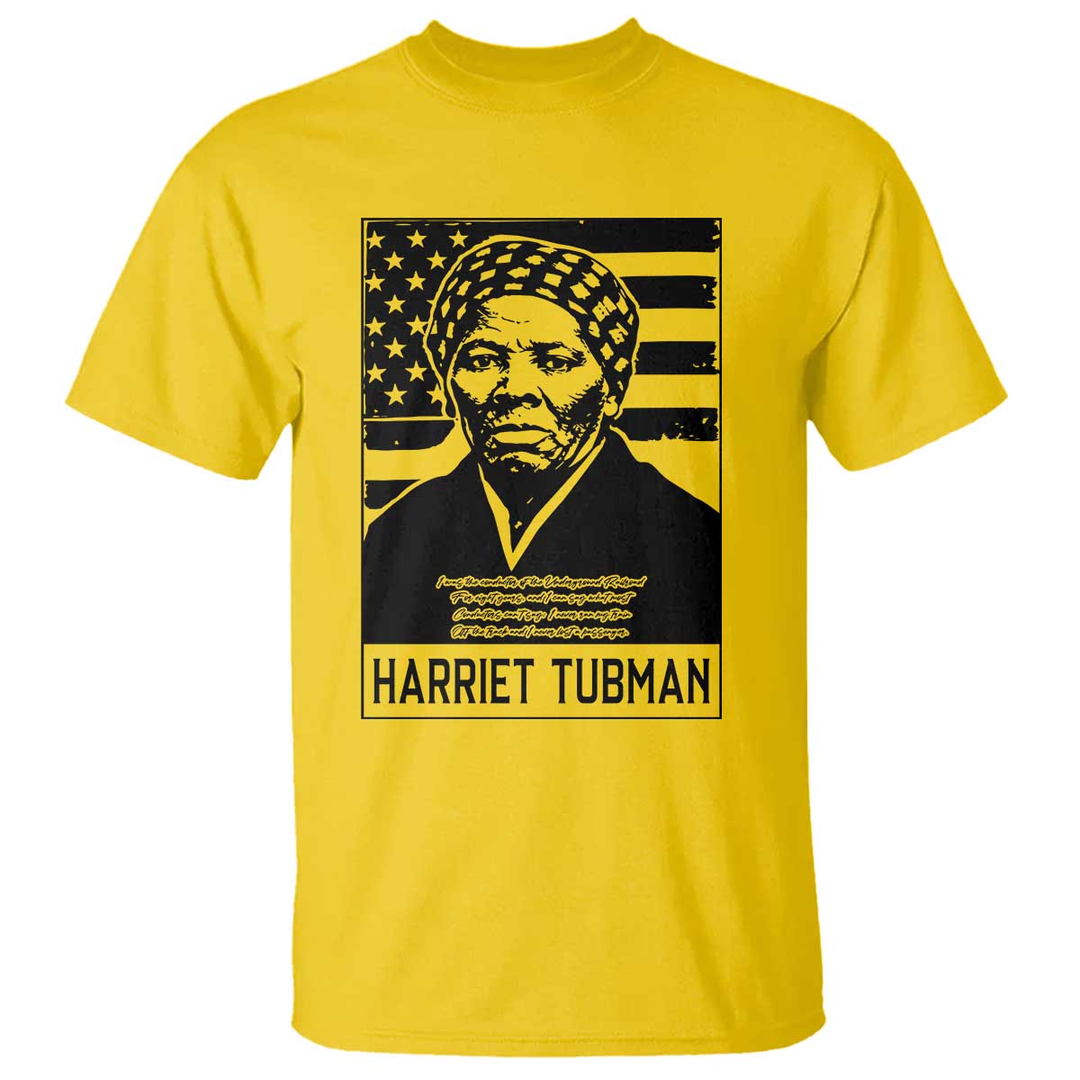 Harriet Tubman Quote T Shirt Black History Month TS14 Daisy Print Your Wear