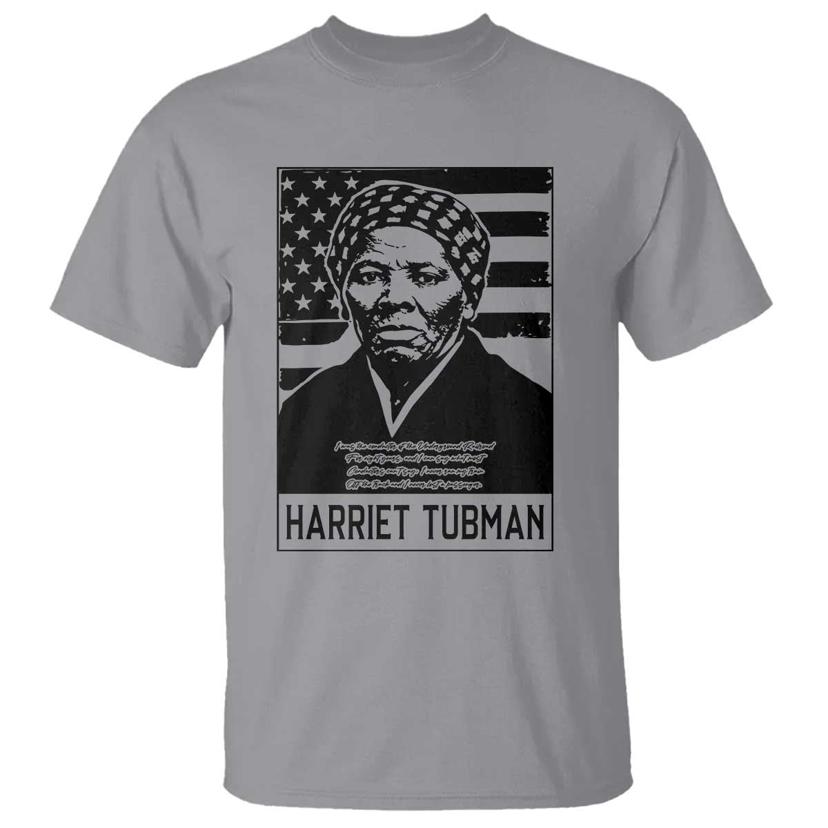 Harriet Tubman Quote T Shirt Black History Month TS14 Sport Gray Print Your Wear
