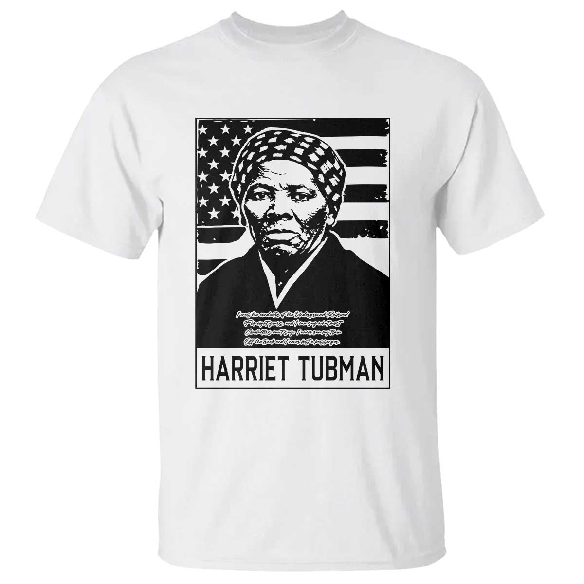 Harriet Tubman Quote T Shirt Black History Month TS14 White Print Your Wear