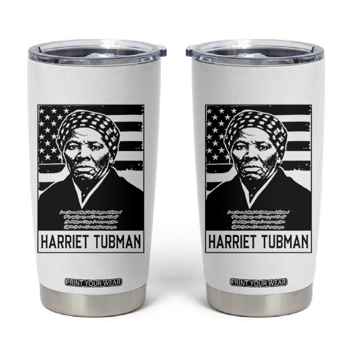 Harriet Tubman Quote Tumbler Cup Black History Month TS14 White Print Your Wear