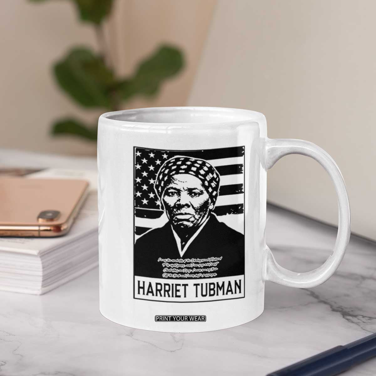 Harriet Tubman Quote Coffee Mug Black History Month TS14 Print Your Wear