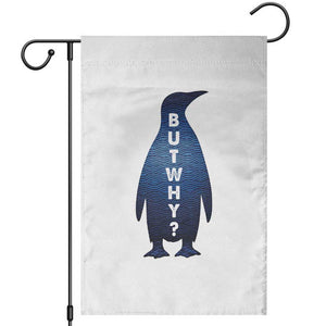 But Why Penguin Garden Flag Funny Nihilist Hiking Meme TS14 White Print Your Wear