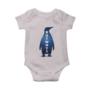 But Why Penguin Baby Onesie Funny Nihilist Hiking Meme TS14 Ice Gray Print Your Wear
