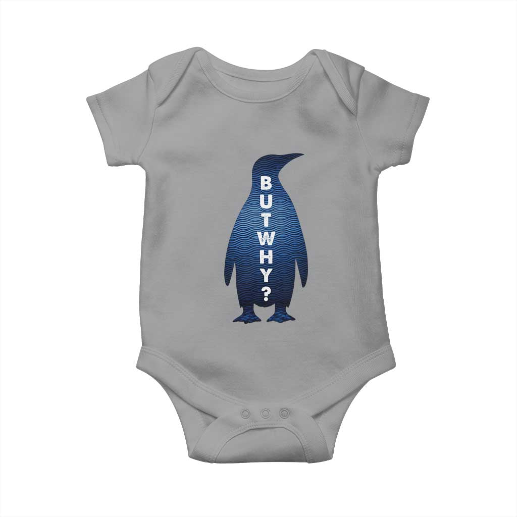 But Why Penguin Baby Onesie Funny Nihilist Hiking Meme TS14 Sport Gray Print Your Wear