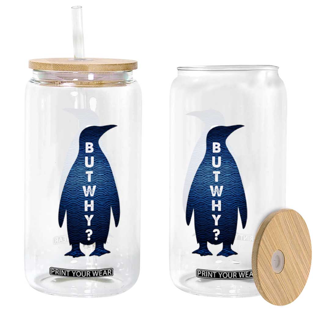 But Why Penguin Glass Can Funny Nihilist Hiking Meme TS14 Print Your Wear