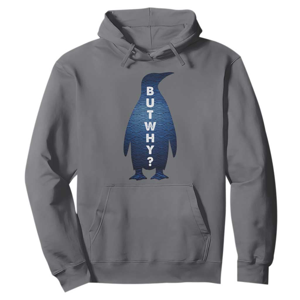 But Why Penguin Hoodie Funny Nihilist Hiking Meme TS14 Charcoal Print Your Wear