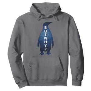 But Why Penguin Hoodie Funny Nihilist Hiking Meme TS14 Charcoal Print Your Wear