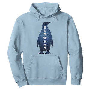 But Why Penguin Hoodie Funny Nihilist Hiking Meme TS14 Light Blue Print Your Wear