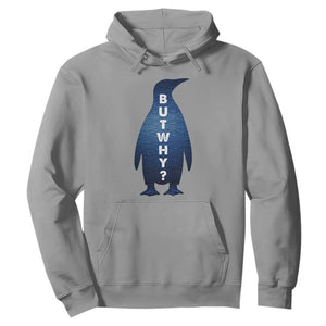 But Why Penguin Hoodie Funny Nihilist Hiking Meme TS14 Sport Gray Print Your Wear