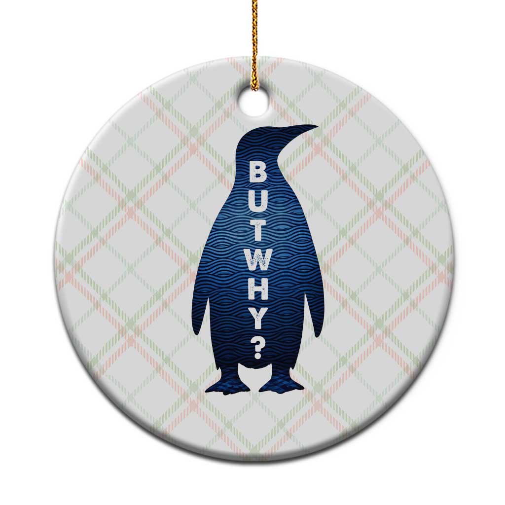 But Why Penguin Ceramic Ornament Funny Nihilist Hiking Meme TS14 1pc Christmas Plaid Print Your Wear