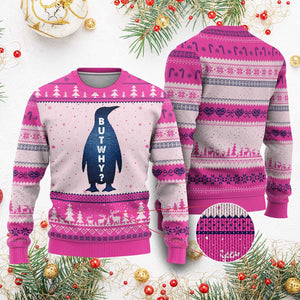 But Why Penguin Ugly Christmas Sweater Funny Nihilist Hiking Meme TS14 Hot Pink Print Your Wear