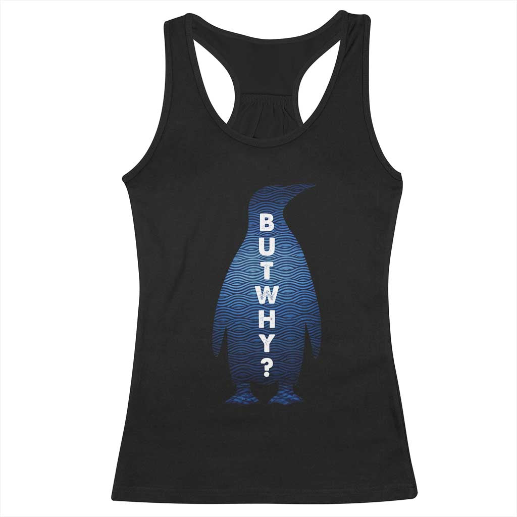But Why Penguin Racerback Tank Top Funny Nihilist Hiking Meme TS14 Black Print Your Wear