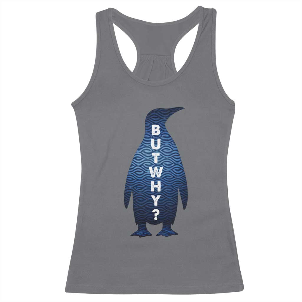 But Why Penguin Racerback Tank Top Funny Nihilist Hiking Meme TS14 Charcoal Print Your Wear