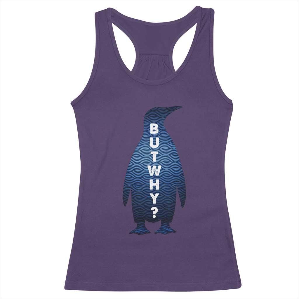 But Why Penguin Racerback Tank Top Funny Nihilist Hiking Meme TS14 Purple Print Your Wear