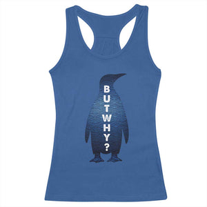 But Why Penguin Racerback Tank Top Funny Nihilist Hiking Meme TS14 Royal Blue Print Your Wear