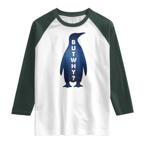 But Why Penguin Raglan Shirt Funny Nihilist Hiking Meme TS14 White Dark Forest Green Print Your Wear