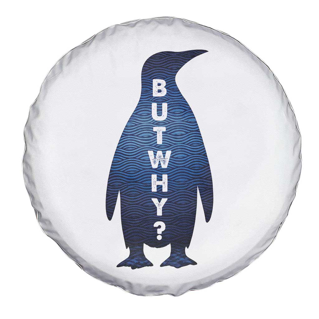 But Why Penguin Spare Tire Cover Funny Nihilist Hiking Meme TS14 Print Your Wear