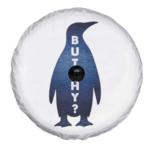 But Why Penguin Spare Tire Cover Funny Nihilist Hiking Meme TS14 Print Your Wear