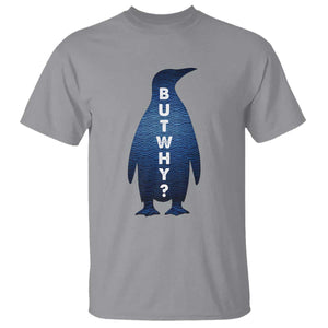 But Why Penguin T Shirt Funny Nihilist Hiking Meme TS14 Sport Gray Print Your Wear