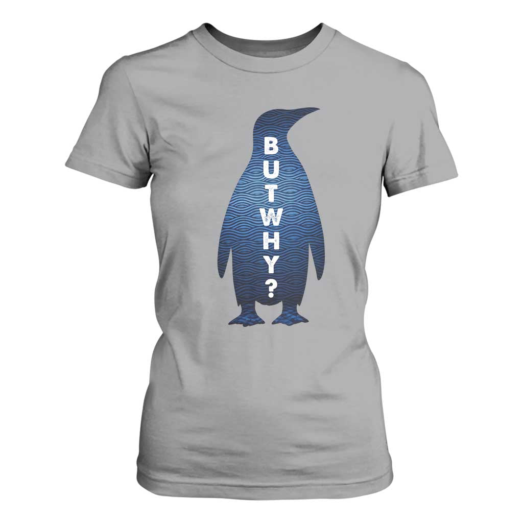 But Why Penguin T Shirt For Women Funny Nihilist Hiking Meme TS14 Sport Gray Print Your Wear