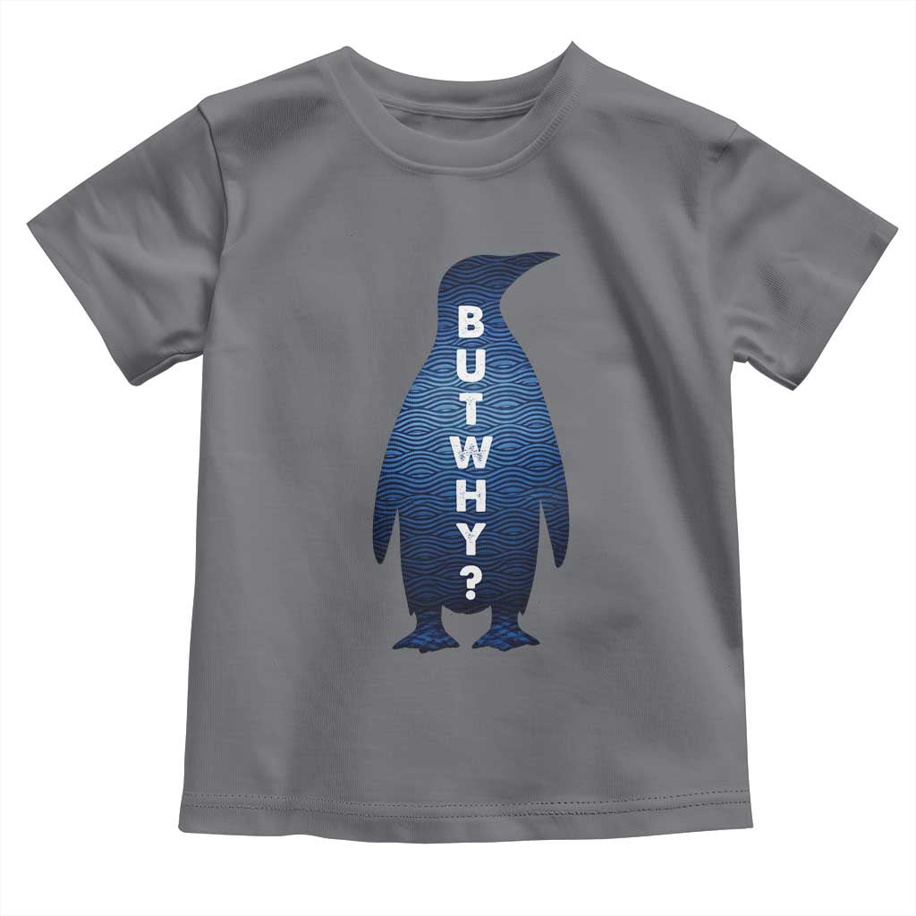 But Why Penguin Toddler T Shirt Funny Nihilist Hiking Meme TS14 Charcoal Print Your Wear
