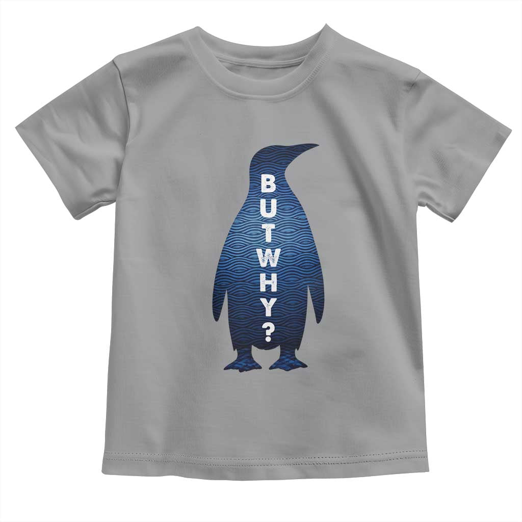 But Why Penguin Toddler T Shirt Funny Nihilist Hiking Meme TS14 Sport Gray Print Your Wear