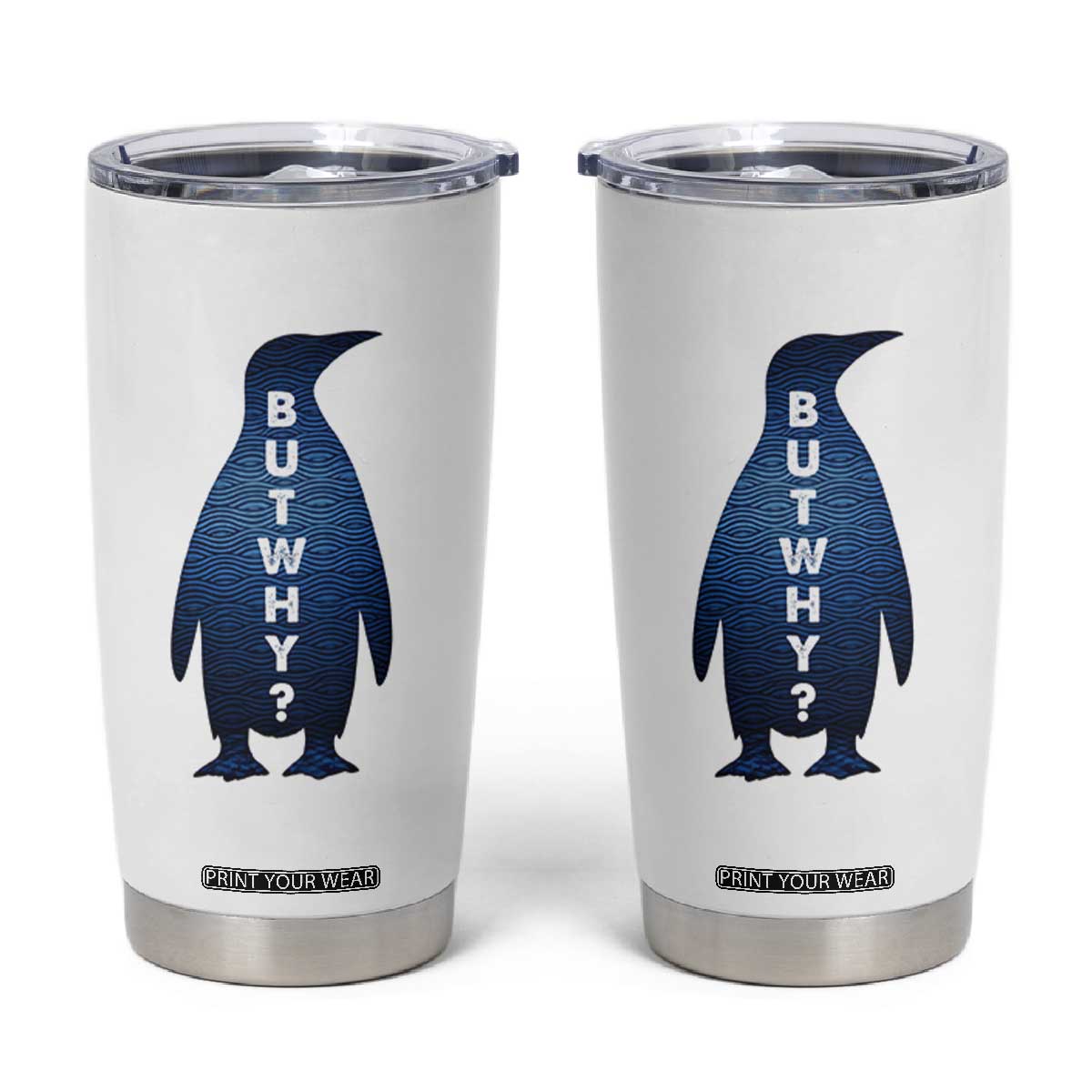 But Why Penguin Tumbler Cup Funny Nihilist Hiking Meme TS14 White Print Your Wear