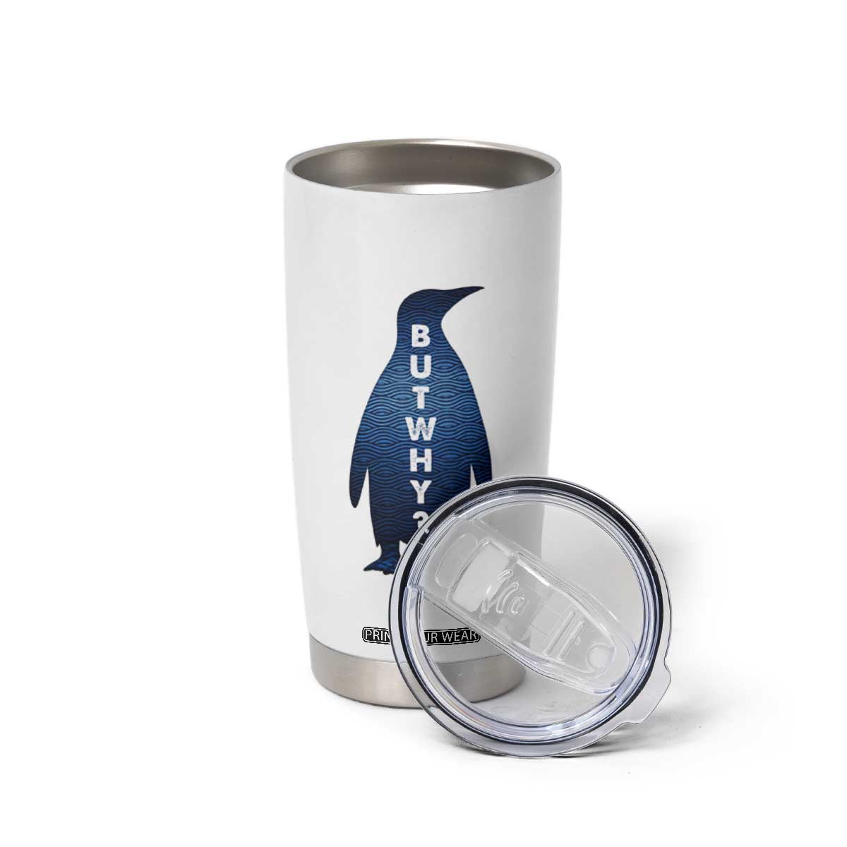 But Why Penguin Tumbler Cup Funny Nihilist Hiking Meme TS14 Print Your Wear