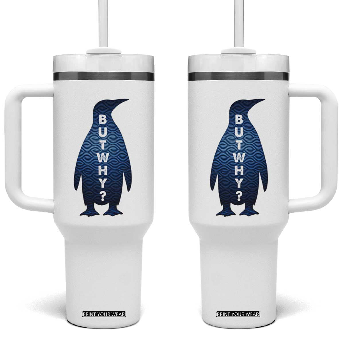 But Why Penguin Tumbler With Handle Funny Nihilist Hiking Meme TS14 One Size: 40 oz White Print Your Wear