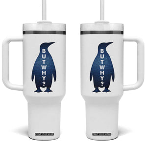 But Why Penguin Tumbler With Handle Funny Nihilist Hiking Meme TS14 One Size: 40 oz White Print Your Wear