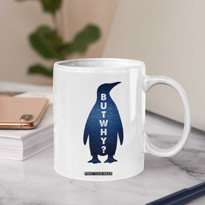 But Why Penguin Coffee Mug Funny Nihilist Hiking Meme TS14 Print Your Wear