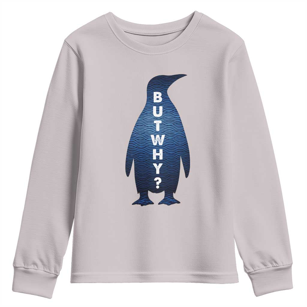 But Why Penguin Youth Sweatshirt Funny Nihilist Hiking Meme TS14 Ice Gray Print Your Wear