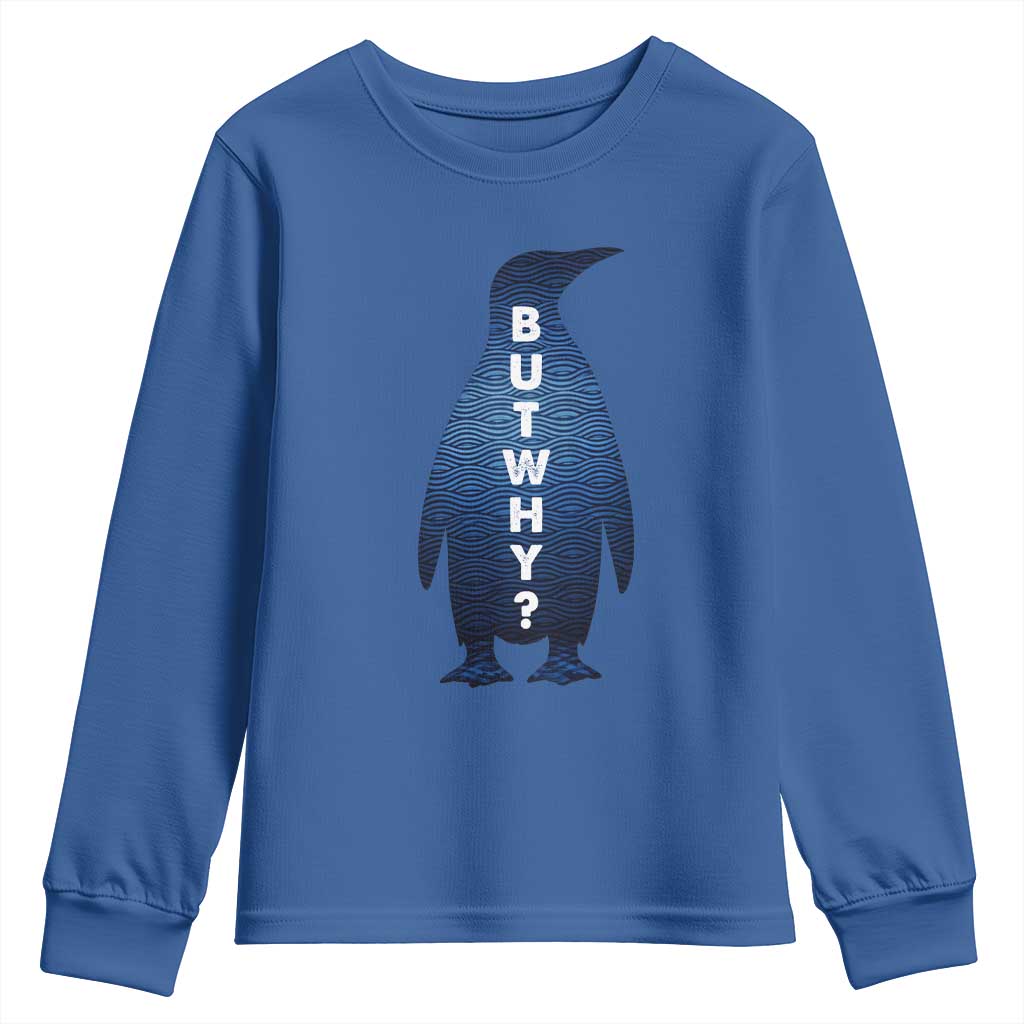 But Why Penguin Youth Sweatshirt Funny Nihilist Hiking Meme TS14 Royal Blue Print Your Wear