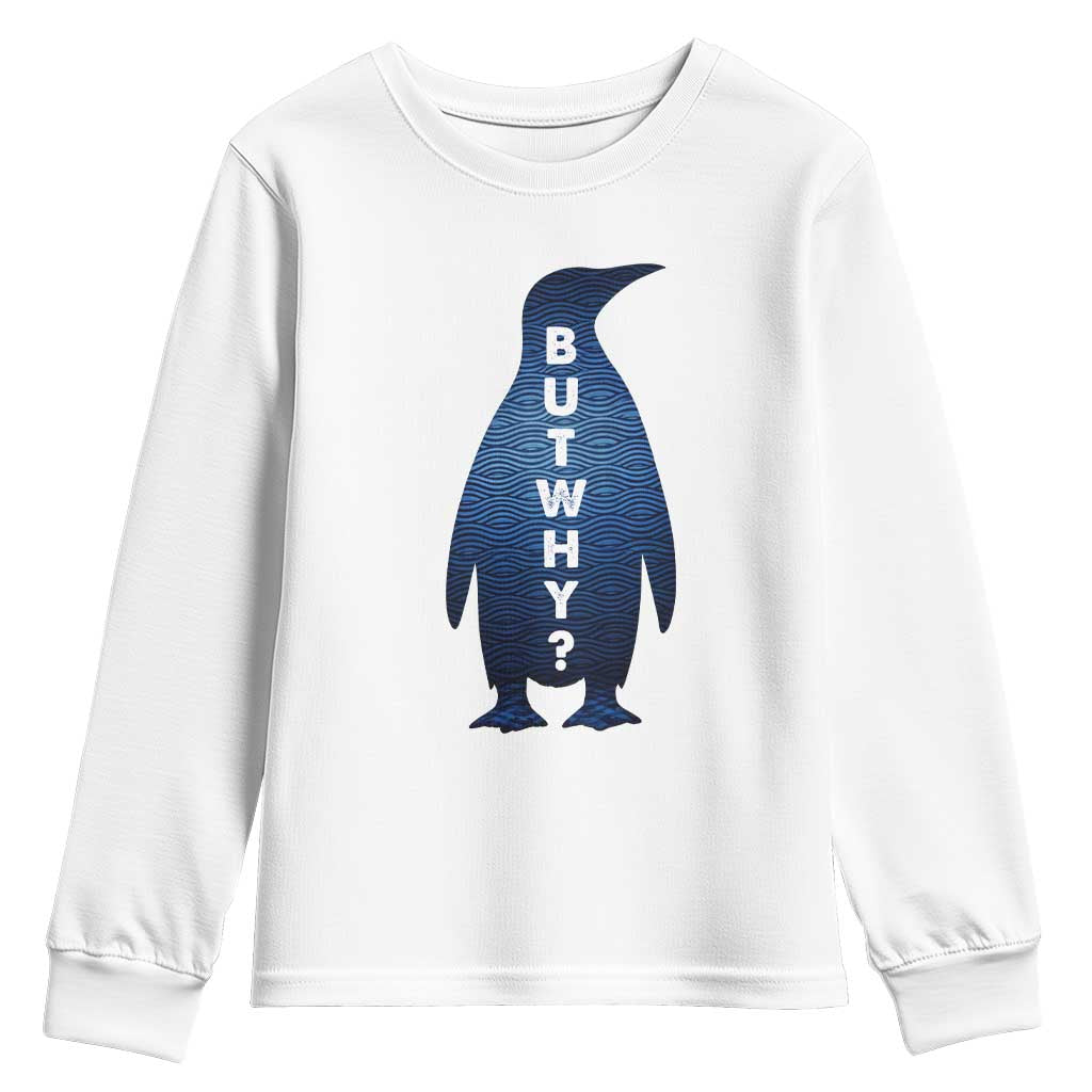 But Why Penguin Youth Sweatshirt Funny Nihilist Hiking Meme TS14 White Print Your Wear