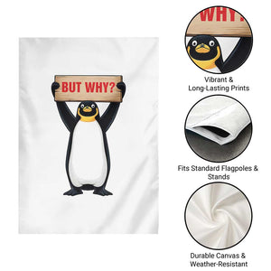 But Why Penguin Garden Flag Funny Nihilist Penguin Hiking Meme TS14 Print Your Wear