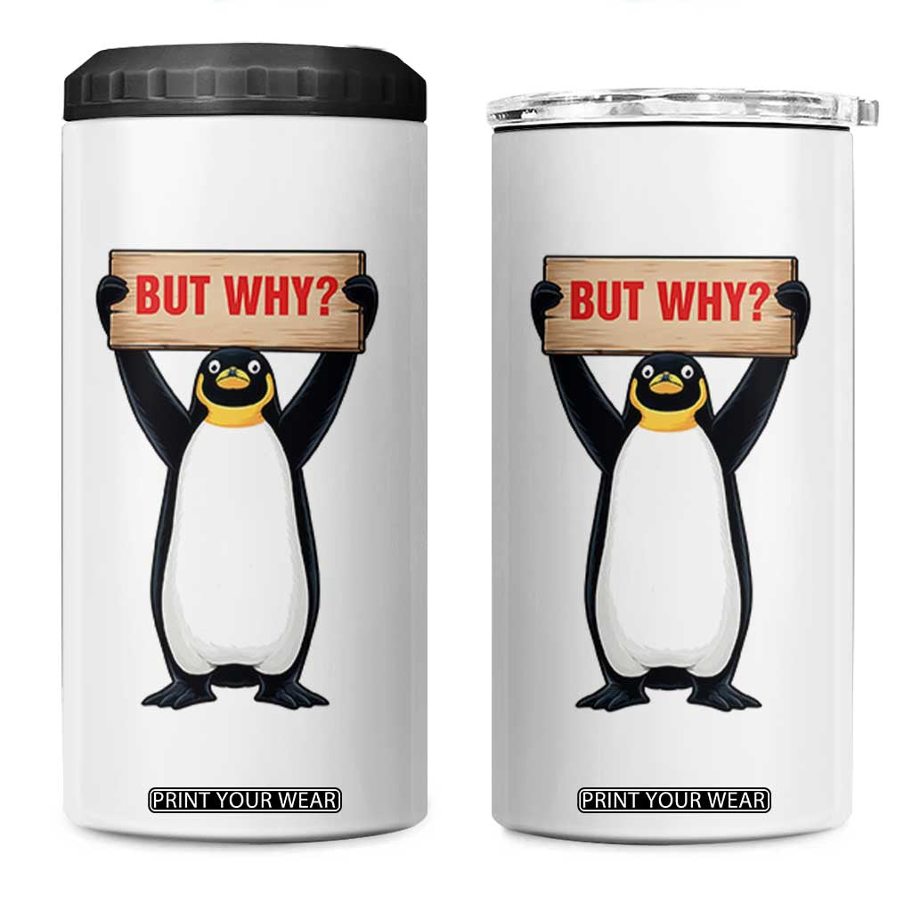 But Why Penguin 4 in 1 Can Cooler Tumbler Funny Nihilist Penguin Hiking Meme TS14 One Size: 16 oz White Print Your Wear