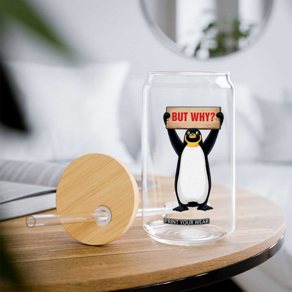 But Why Penguin Glass Can Funny Nihilist Penguin Hiking Meme TS14 Print Your Wear