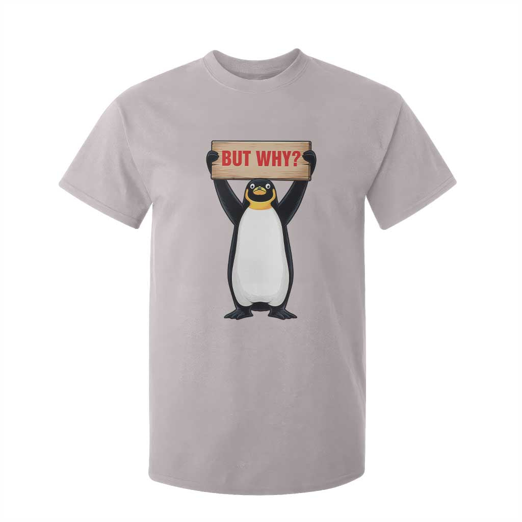 But Why Penguin T Shirt For Kid Funny Nihilist Penguin Hiking Meme TS14 Ice Gray Print Your Wear