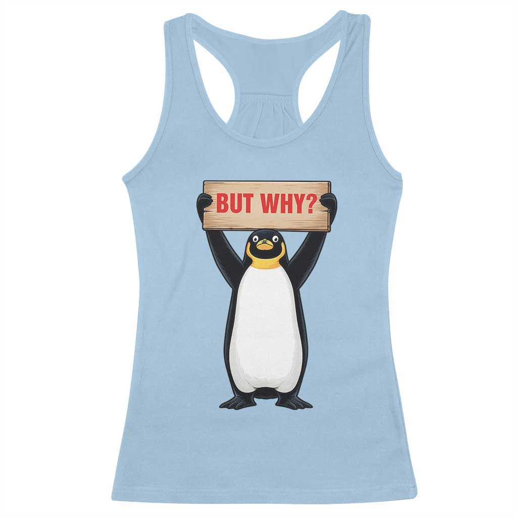 But Why Penguin Racerback Tank Top Funny Nihilist Penguin Hiking Meme TS14 Light Blue Print Your Wear
