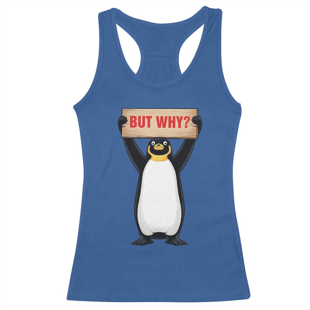 But Why Penguin Racerback Tank Top Funny Nihilist Penguin Hiking Meme TS14 Royal Blue Print Your Wear