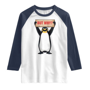 But Why Penguin Raglan Shirt Funny Nihilist Penguin Hiking Meme TS14 White Navy Print Your Wear