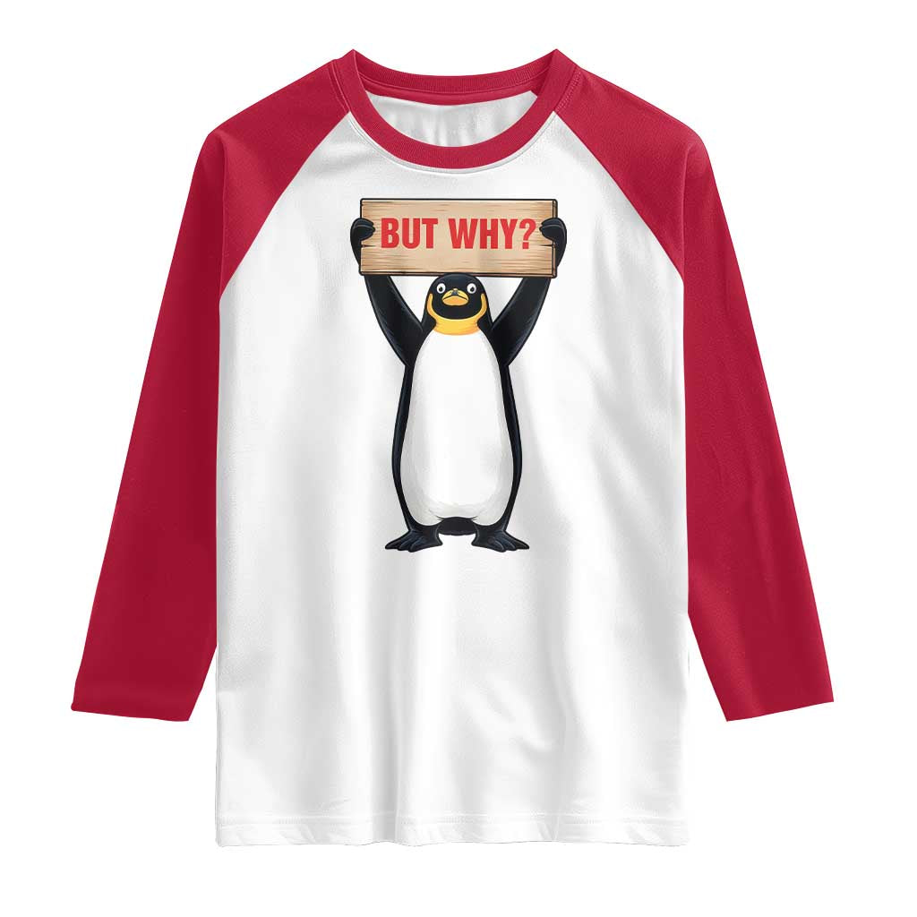 But Why Penguin Raglan Shirt Funny Nihilist Penguin Hiking Meme TS14 White Red Print Your Wear