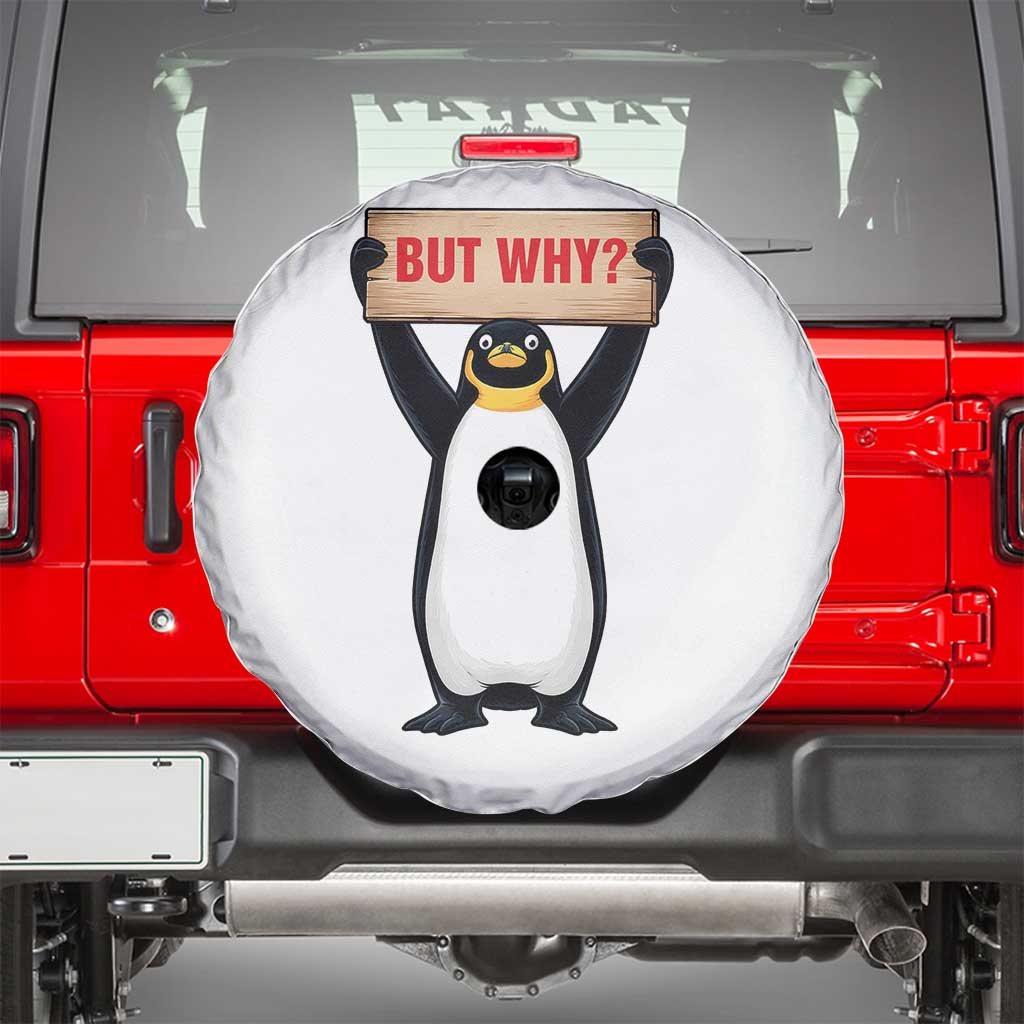 But Why Penguin Spare Tire Cover Funny Nihilist Penguin Hiking Meme TS14 White Print Your Wear