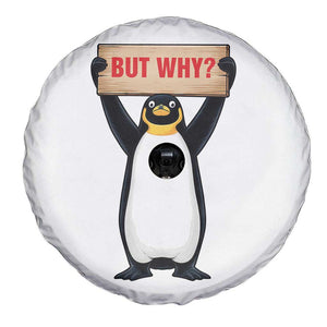 But Why Penguin Spare Tire Cover Funny Nihilist Penguin Hiking Meme TS14 Print Your Wear