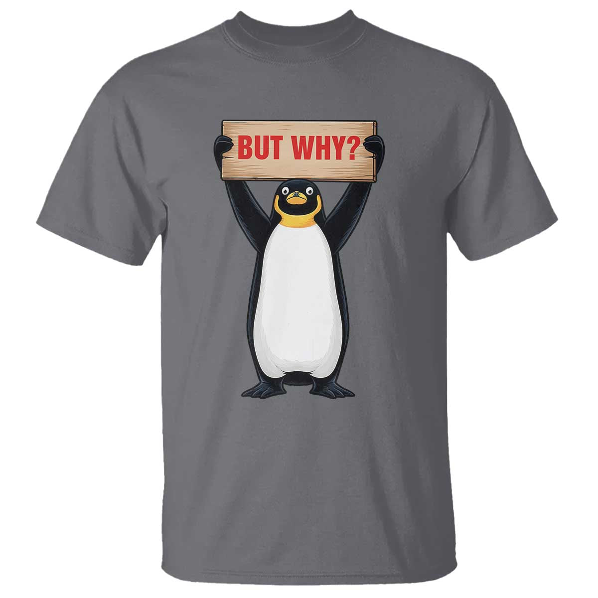 But Why Penguin T Shirt Funny Nihilist Penguin Hiking Meme TS14 Charcoal Print Your Wear