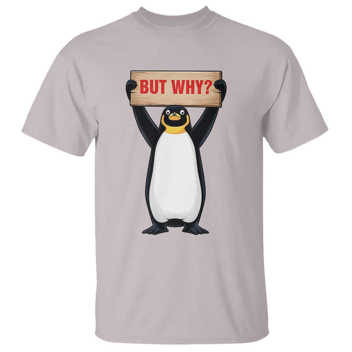 But Why Penguin T Shirt Funny Nihilist Penguin Hiking Meme TS14 Ice Gray Print Your Wear