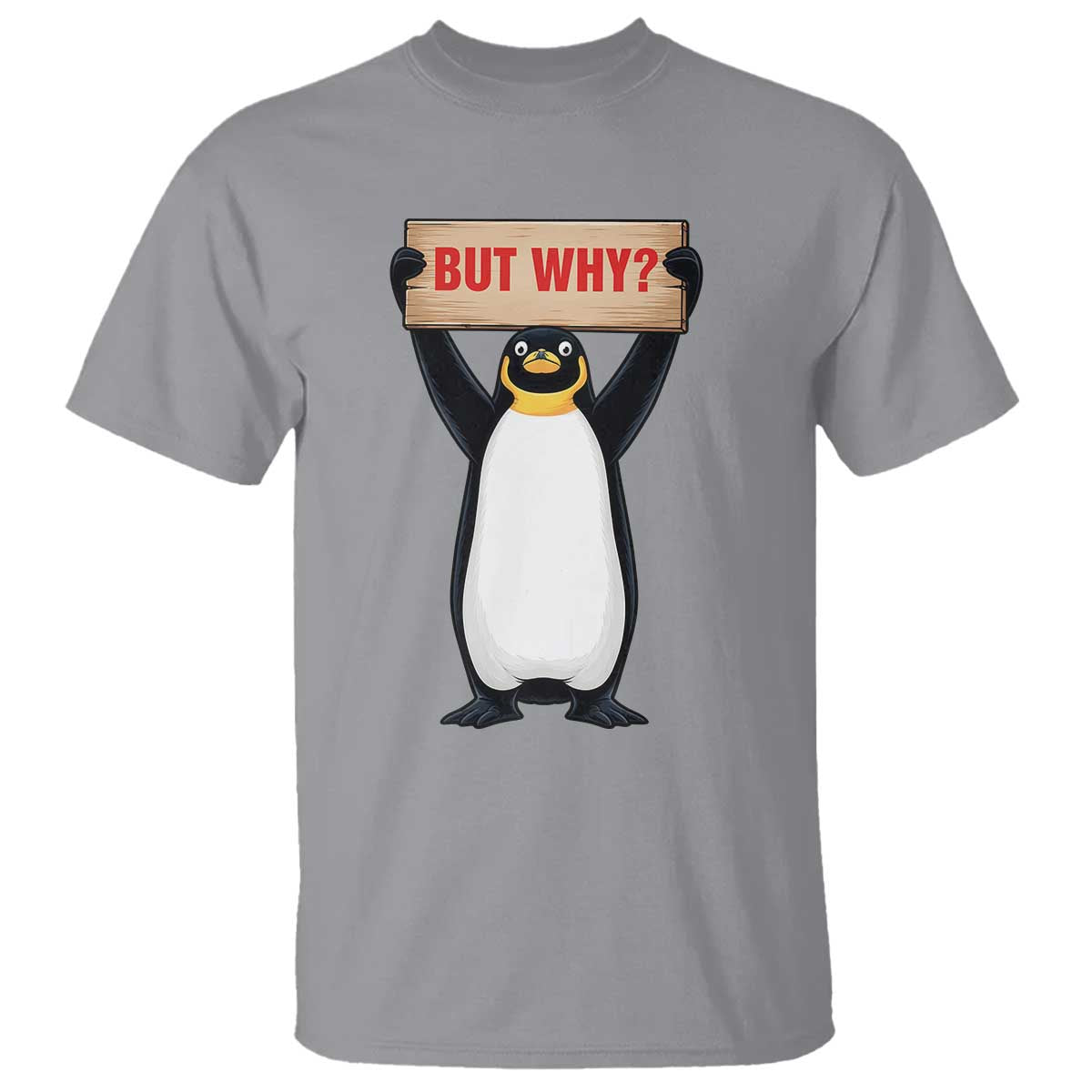 But Why Penguin T Shirt Funny Nihilist Penguin Hiking Meme TS14 Sport Gray Print Your Wear