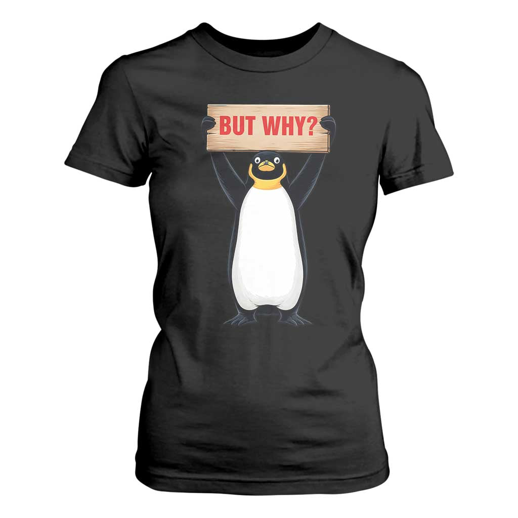 But Why Penguin T Shirt For Women Funny Nihilist Penguin Hiking Meme TS14 Black Print Your Wear