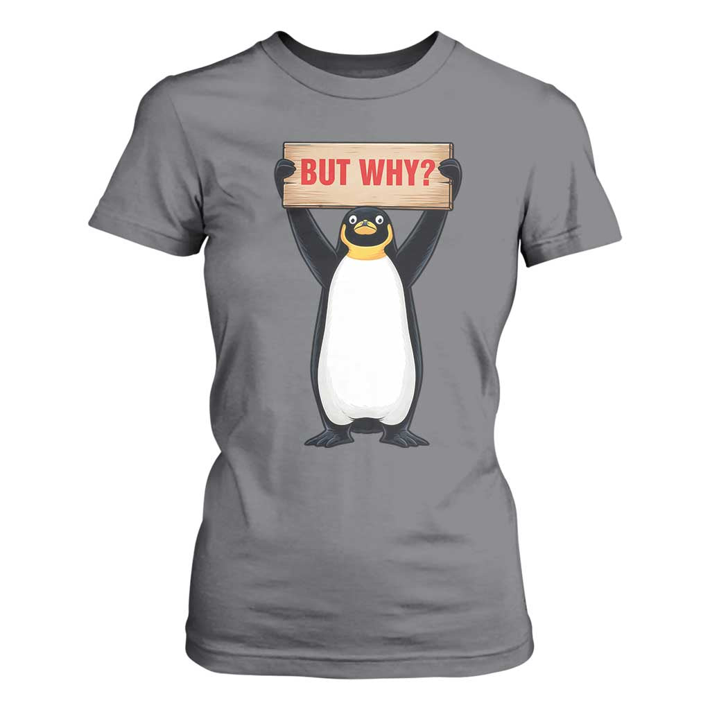 But Why Penguin T Shirt For Women Funny Nihilist Penguin Hiking Meme TS14 Charcoal Print Your Wear