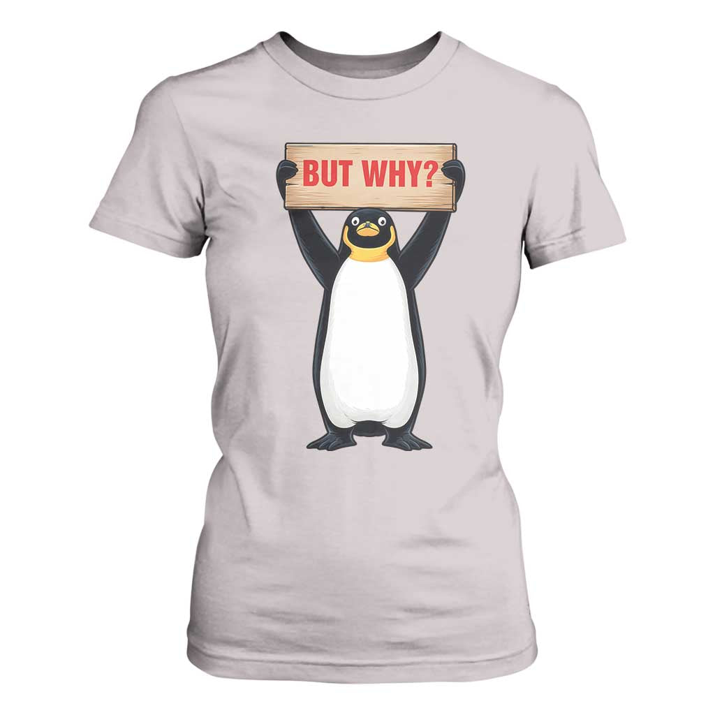 But Why Penguin T Shirt For Women Funny Nihilist Penguin Hiking Meme TS14 Ice Gray Print Your Wear